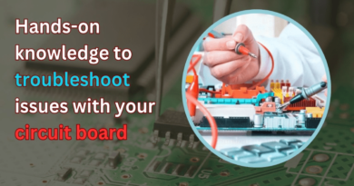 Hands-on knowledge to troubleshoot issues with your circuit board